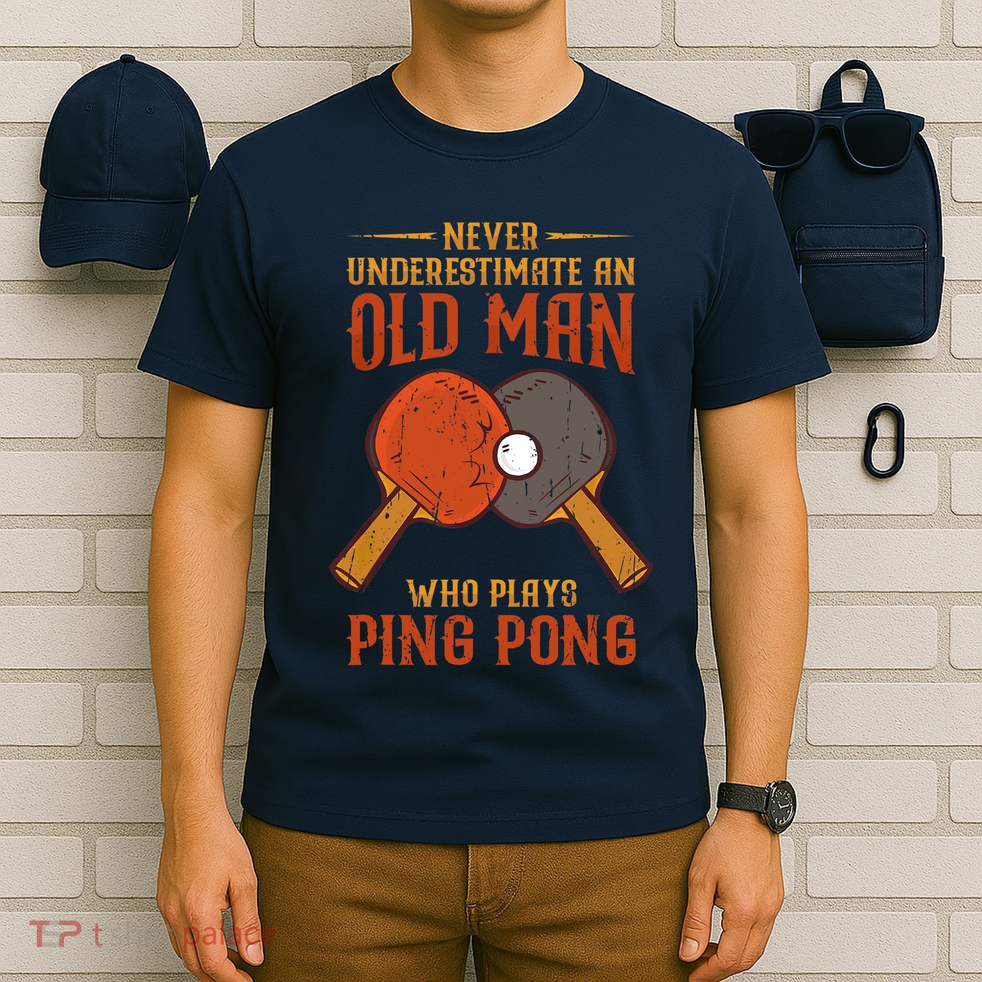 Never Underestimate An Old Man Who Plays Ping Pong Sport T-Shirt