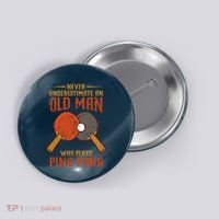 Never Underestimate An Old Man Who Plays Ping Pong Sport Button thumb 0