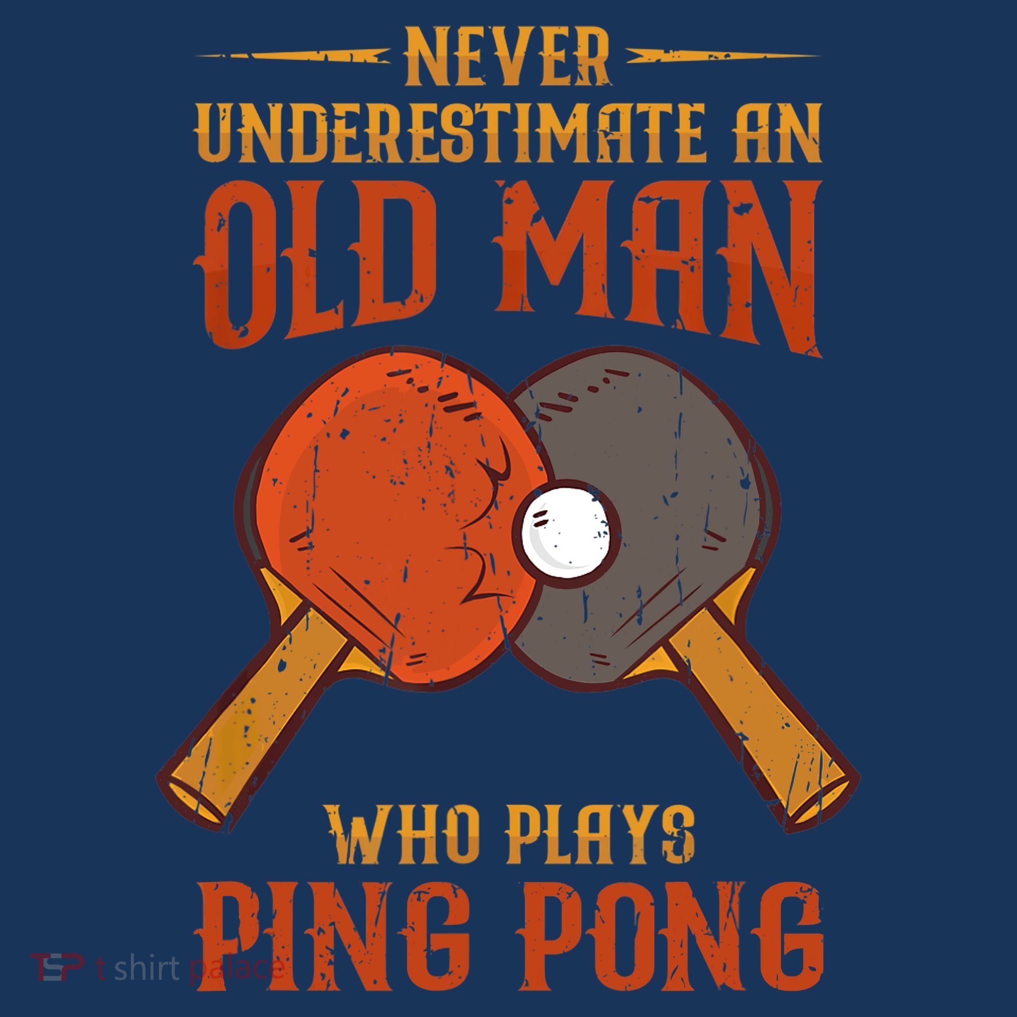 Never Underestimate An Old Man Who Plays Ping Pong Sport Mousepad