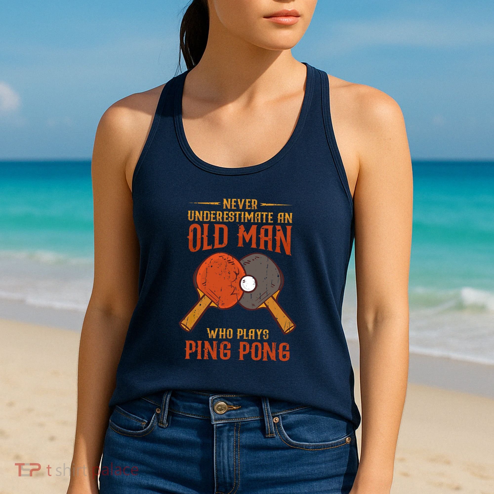 Never Underestimate An Old Man Who Plays Ping Pong Sport Women's Tank Top