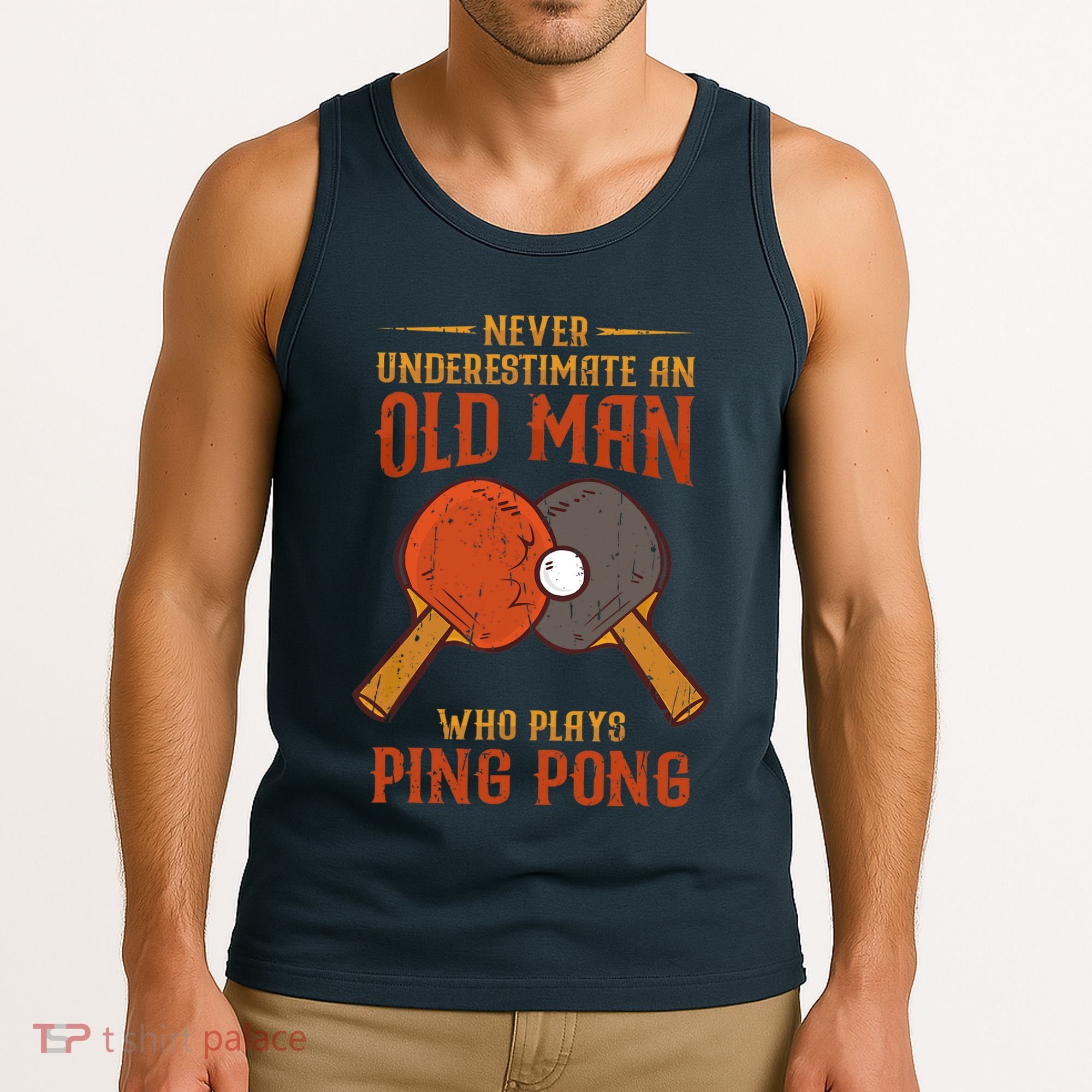Never Underestimate An Old Man Who Plays Ping Pong Sport Tank Top