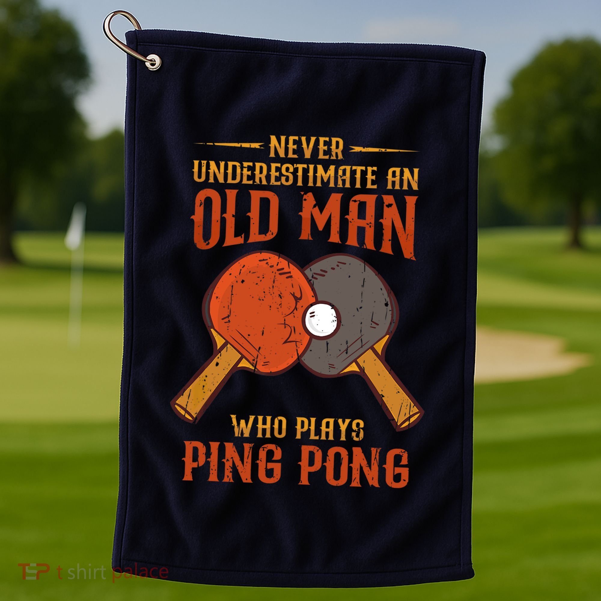 Never Underestimate An Old Man Who Plays Ping Pong Sport Golf Towel