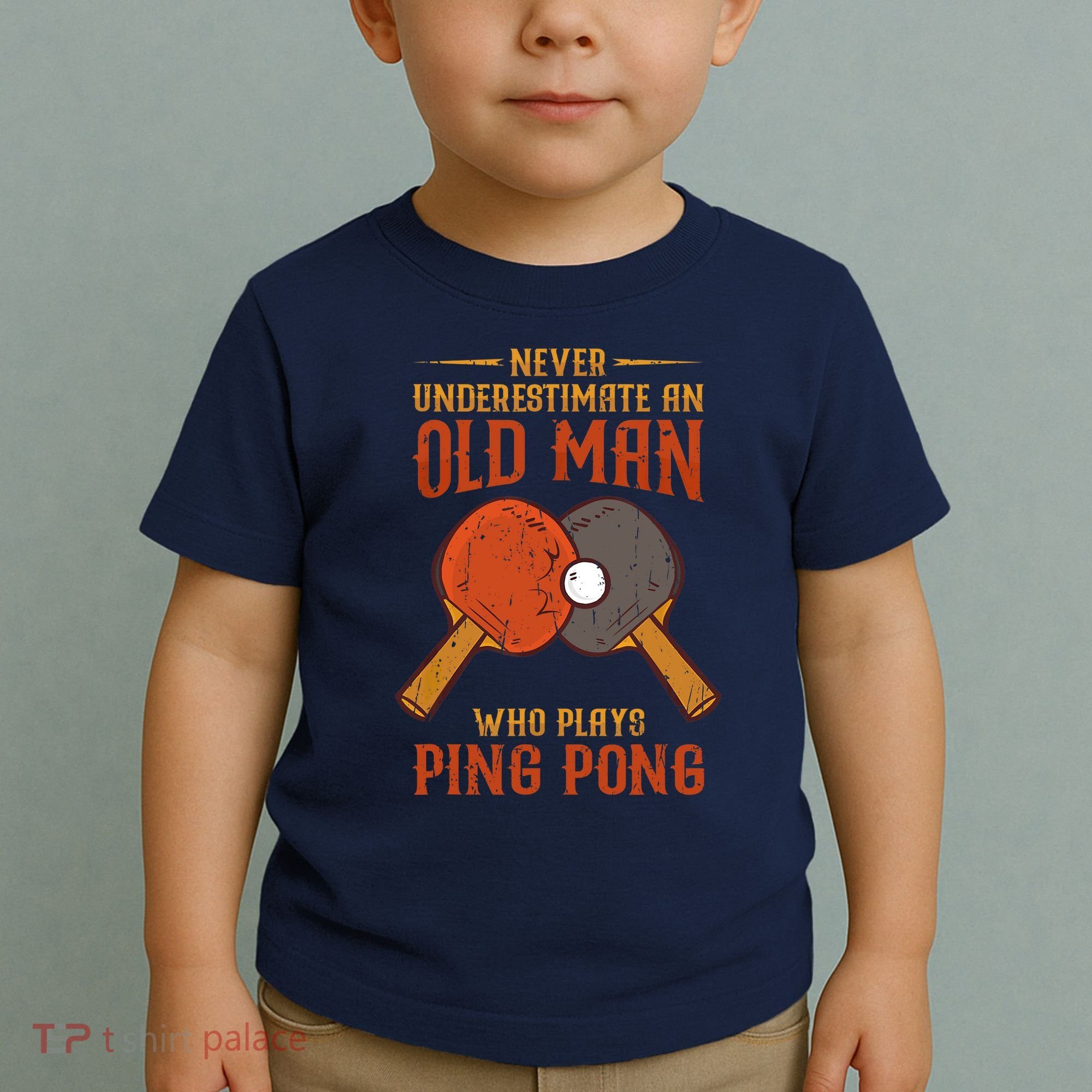 Never Underestimate An Old Man Who Plays Ping Pong Sport Toddler T-Shirt