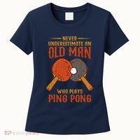 Never Underestimate An Old Man Who Plays Ping Pong Sport Women's T-Shirt thumb 0