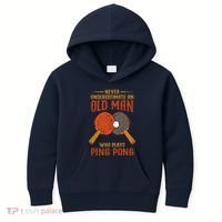 Never Underestimate An Old Man Who Plays Ping Pong Sport Kids Hoodie thumb 0
