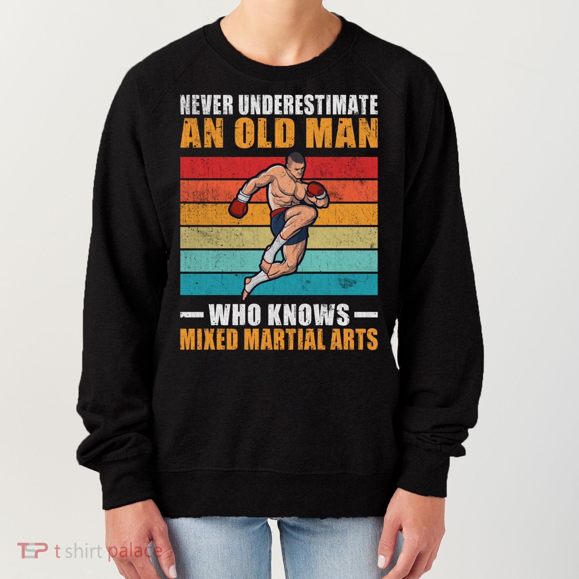 Never Underestimate An Old Who Knows Mixed Martial Arts Great Gift Women's Sweatshirt
