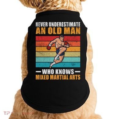 Never Underestimate An Old Who Knows Mixed Martial Arts Great Gift Doggie Tank
