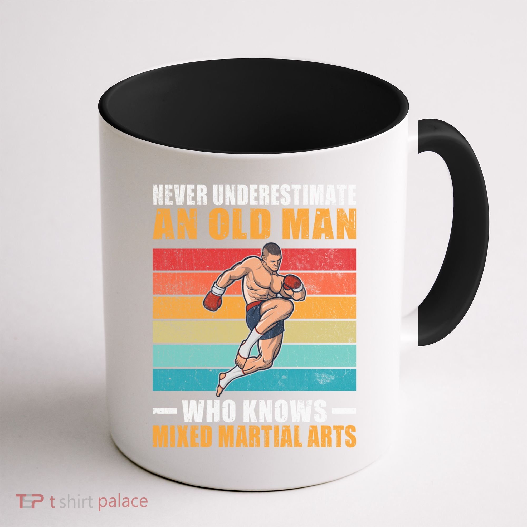 Never Underestimate An Old Who Knows Mixed Martial Arts Great Gift Coffee Mug