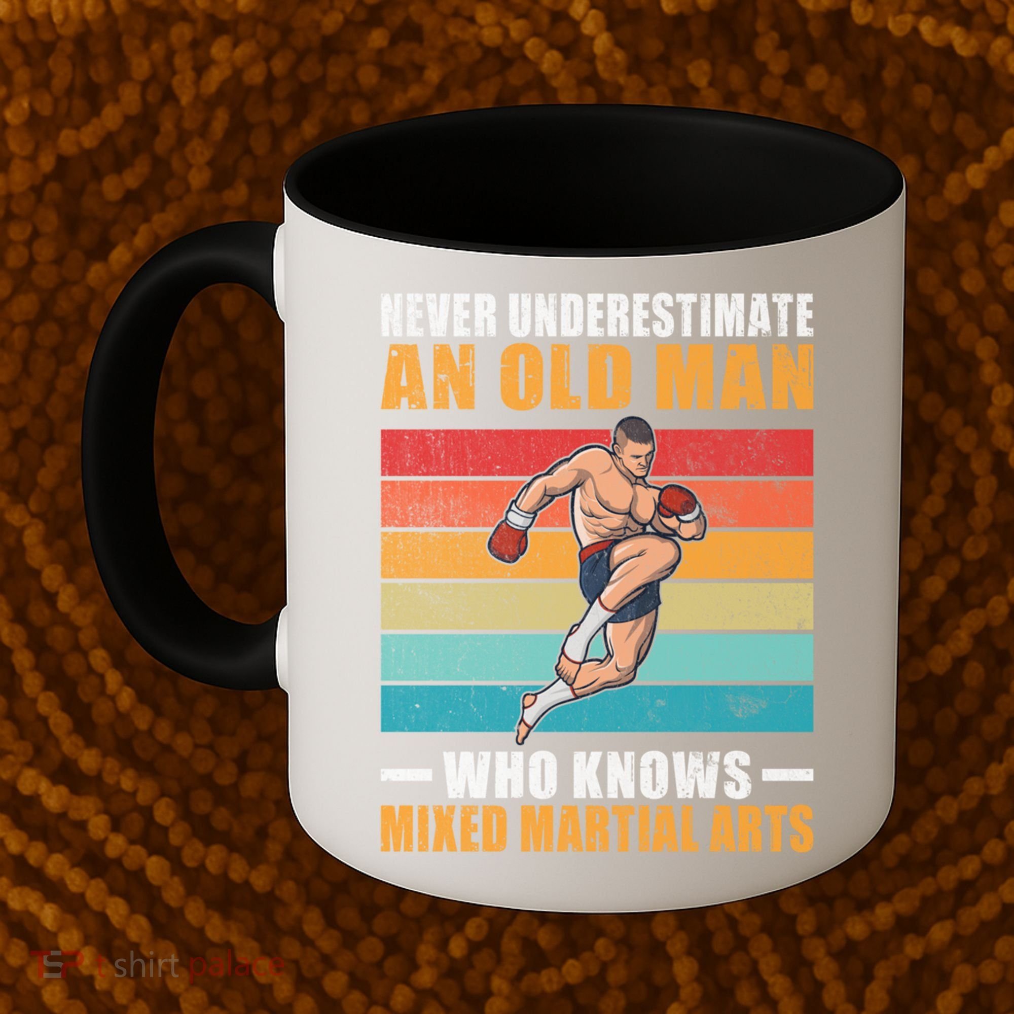 Never Underestimate An Old Who Knows Mixed Martial Arts Great Gift Coffee Mug