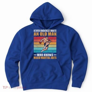 Never Underestimate An Old Who Knows Mixed Martial Arts Great Gift Hoodie