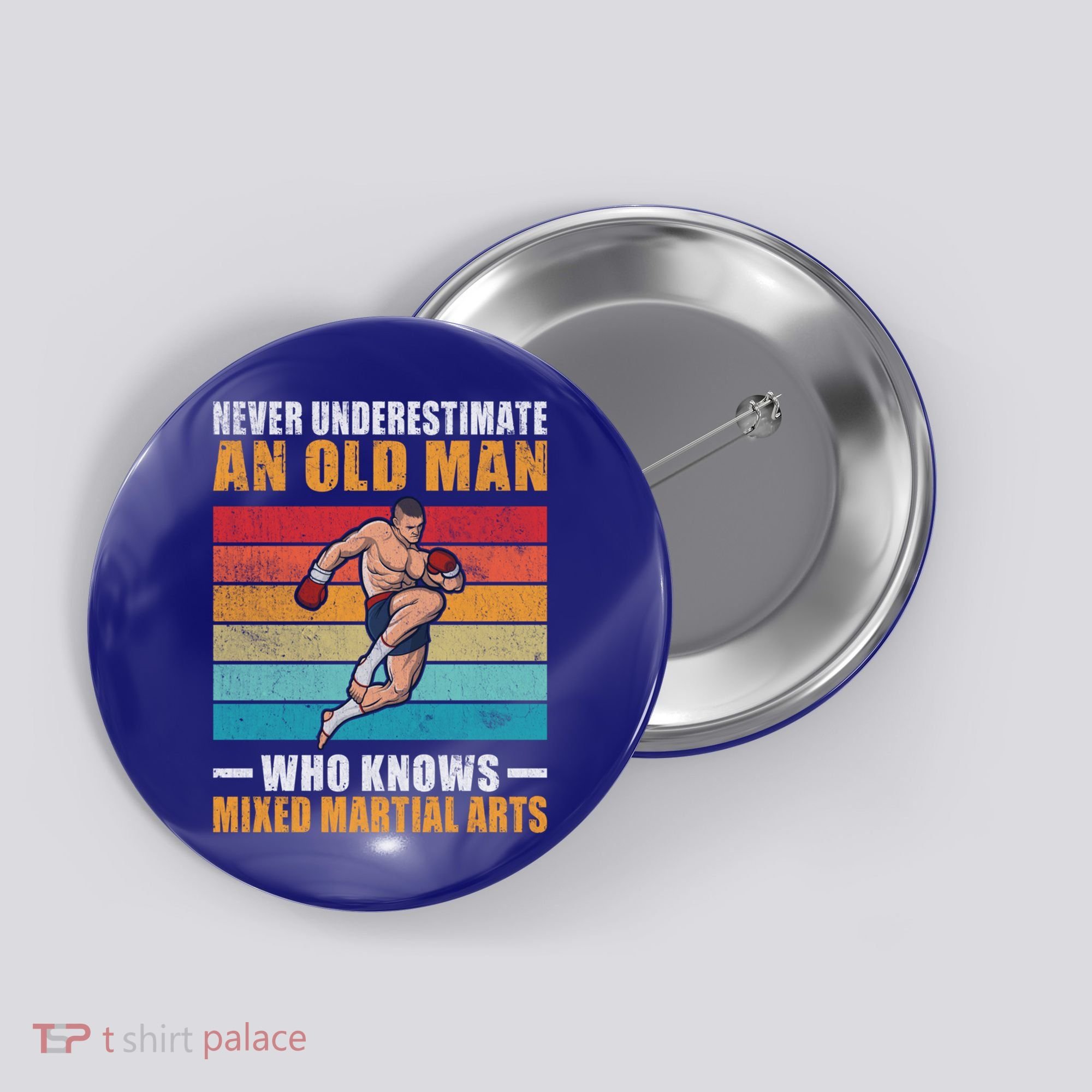 Never Underestimate An Old Who Knows Mixed Martial Arts Great Gift Button