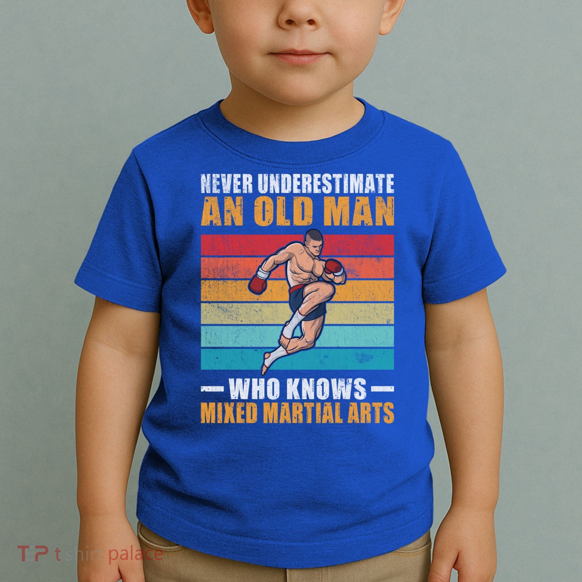 Never Underestimate An Old Who Knows Mixed Martial Arts Great Gift Toddler T-Shirt