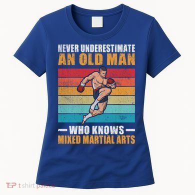 Never Underestimate An Old Who Knows Mixed Martial Arts Great Gift Women's T-Shirt