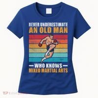 Never Underestimate An Old Who Knows Mixed Martial Arts Great Gift Women's T-Shirt thumb 0
