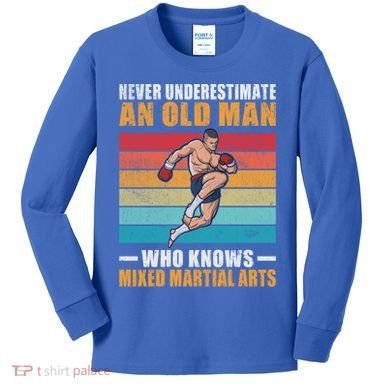 Never Underestimate An Old Who Knows Mixed Martial Arts Great Gift Kids Long Sleeve Shirt