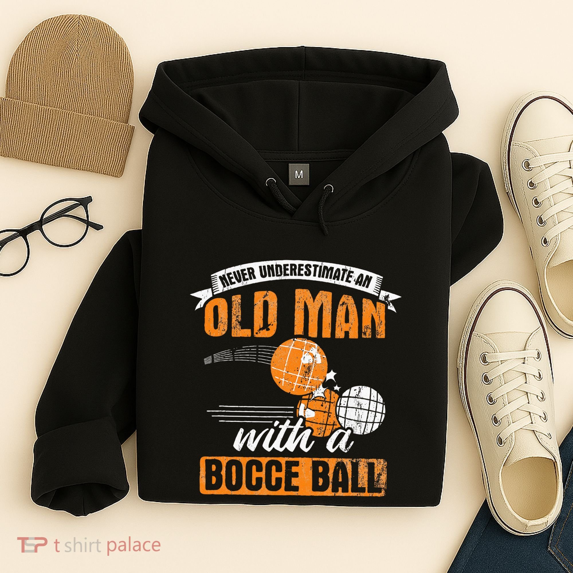 Never Underestimate An Old Man With A Bocce Ball Hoodie