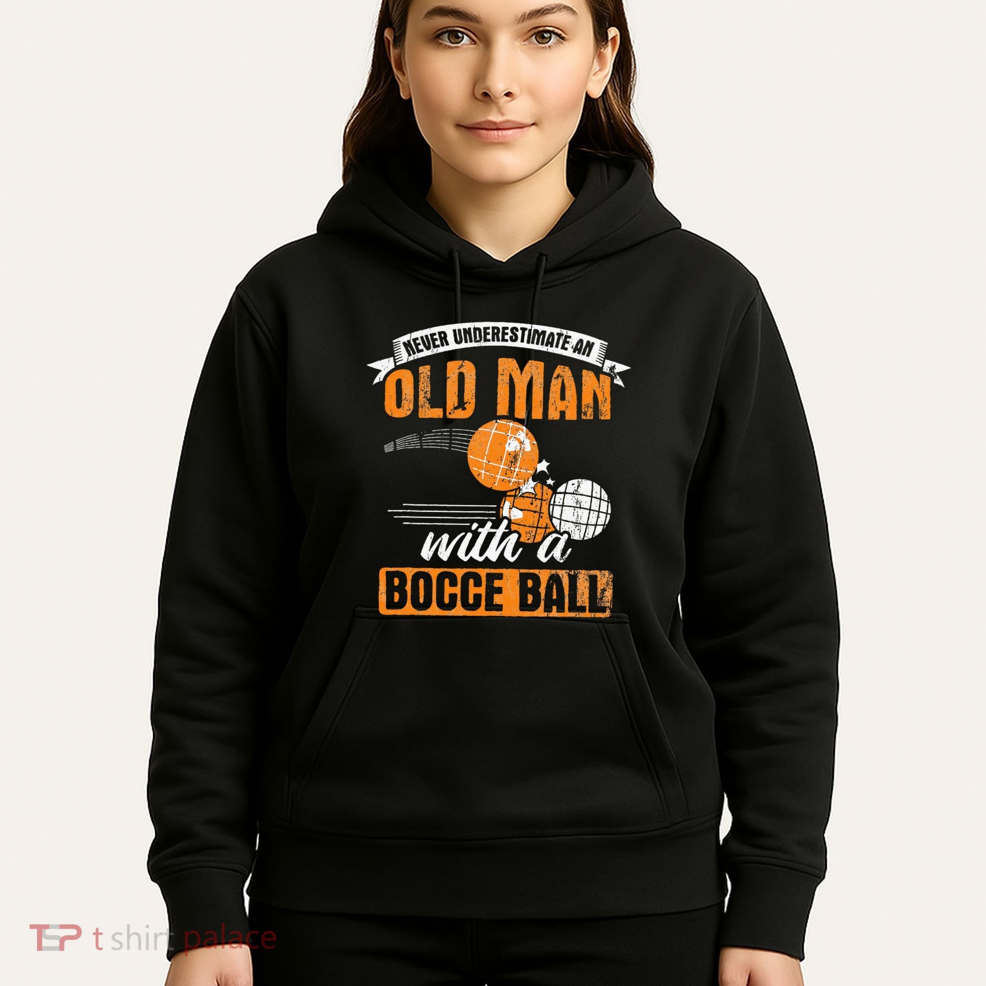 Never Underestimate An Old Man With A Bocce Ball Hoodie