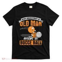 Never Underestimate An Old Man With A Bocce Ball T-Shirt thumb 0