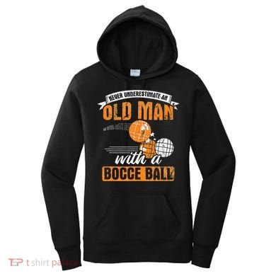 Never Underestimate An Old Man With A Bocce Ball Women's Hoodie