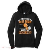 Never Underestimate An Old Man With A Bocce Ball Women's Hoodie thumb 0