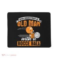 Never Underestimate An Old Man With A Bocce Ball Mousepad thumb 0