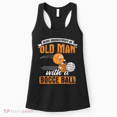 Never Underestimate An Old Man With A Bocce Ball Women's Tank Top