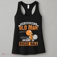 Never Underestimate An Old Man With A Bocce Ball Women's Tank Top thumb 3
