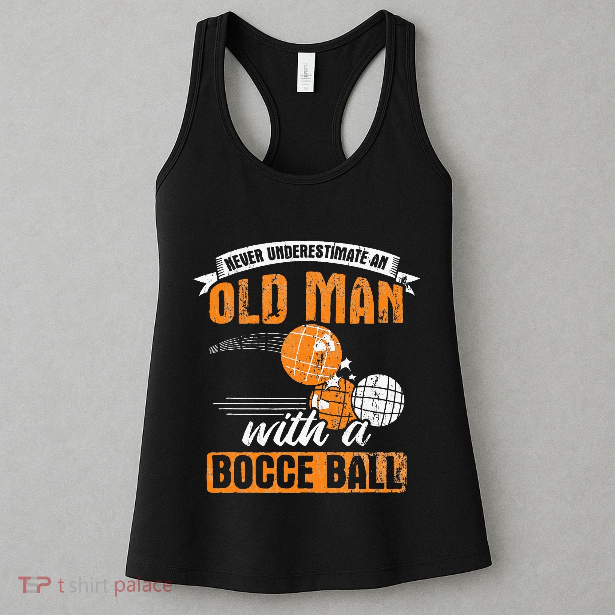 Never Underestimate An Old Man With A Bocce Ball Women's Tank Top
