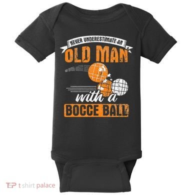 Never Underestimate An Old Man With A Bocce Ball Baby Bodysuit