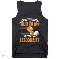 Never Underestimate An Old Man With A Bocce Ball Tank Top thumb 0