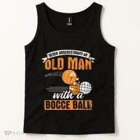 Never Underestimate An Old Man With A Bocce Ball Tank Top thumb 2