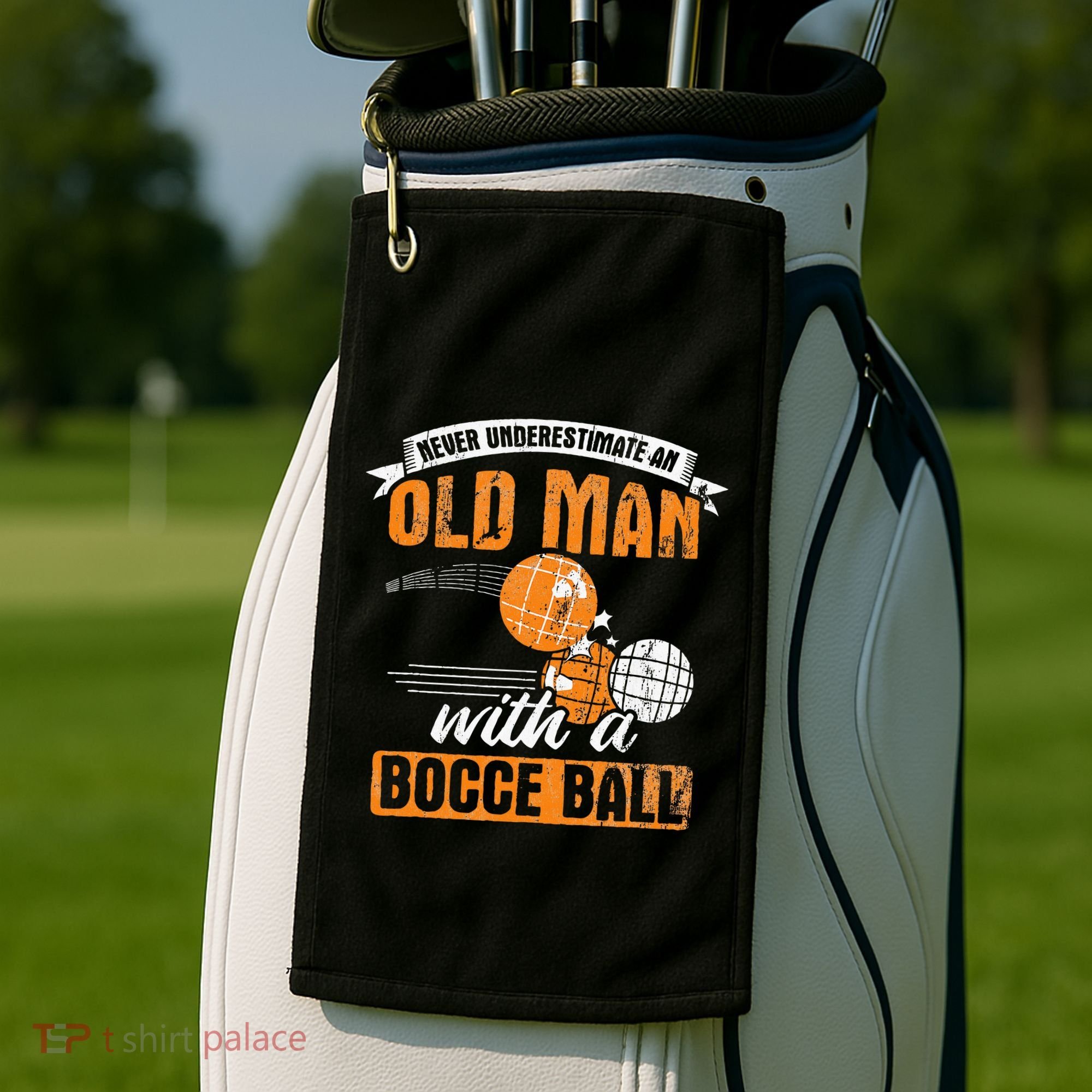 Never Underestimate An Old Man With A Bocce Ball Golf Towel