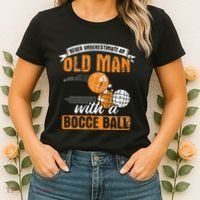 Never Underestimate An Old Man With A Bocce Ball Women's T-Shirt thumb 2