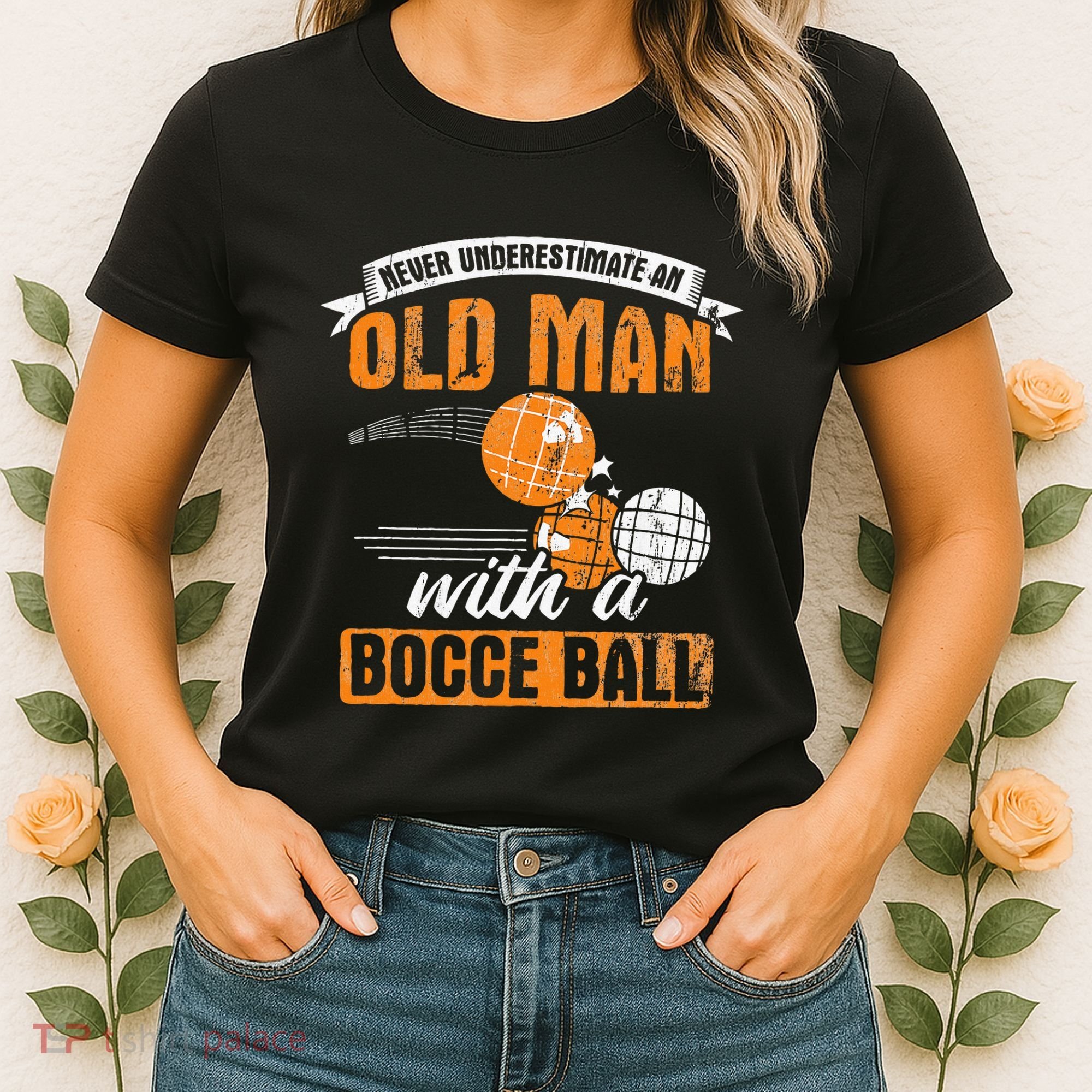 Never Underestimate An Old Man With A Bocce Ball Women's T-Shirt