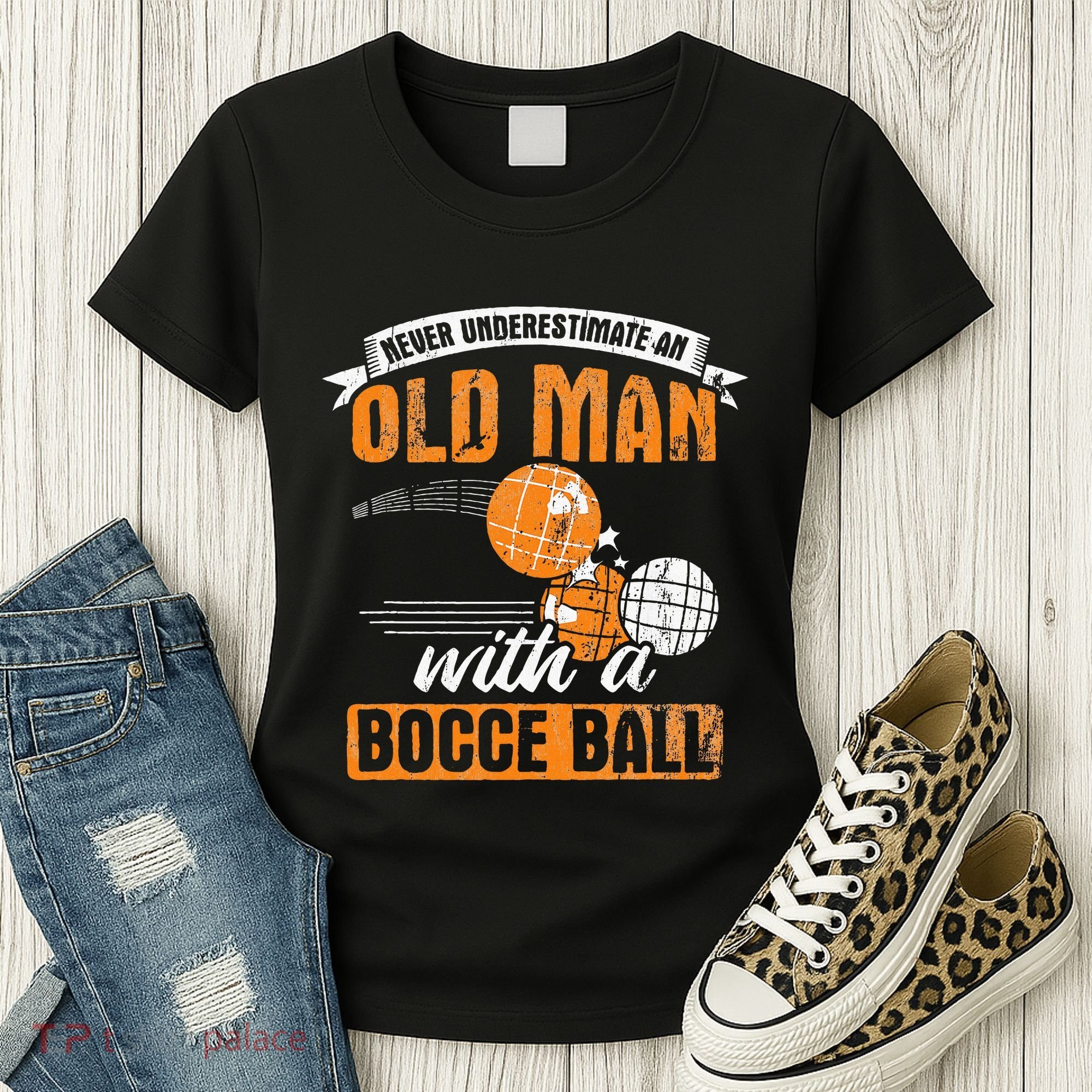 Never Underestimate An Old Man With A Bocce Ball Women's T-Shirt