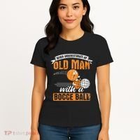 Never Underestimate An Old Man With A Bocce Ball Women's T-Shirt thumb 4