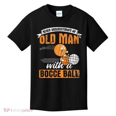 Never Underestimate An Old Man With A Bocce Ball Kids T-Shirt