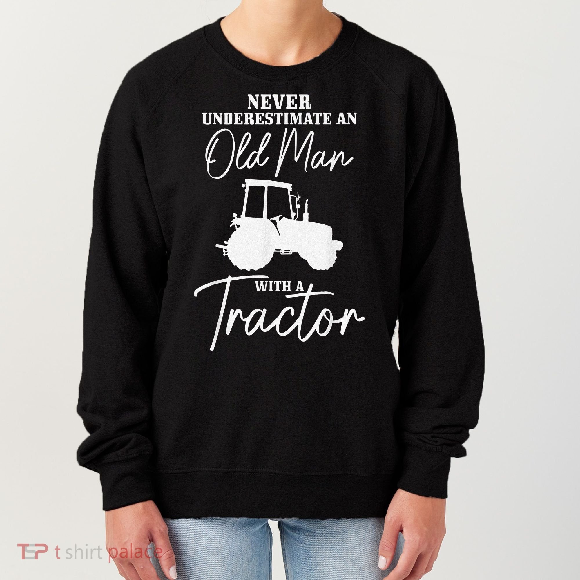 Never Underestimate An Old Man With A Tractor Funny Farmer Women's Sweatshirt