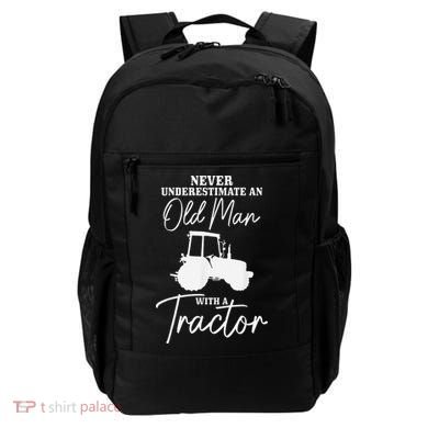 Never Underestimate An Old Man With A Tractor Funny Farmer Backpack