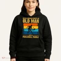 Never Underestimate An Old Man With A Pickleball Paddle Hoodie thumb 5