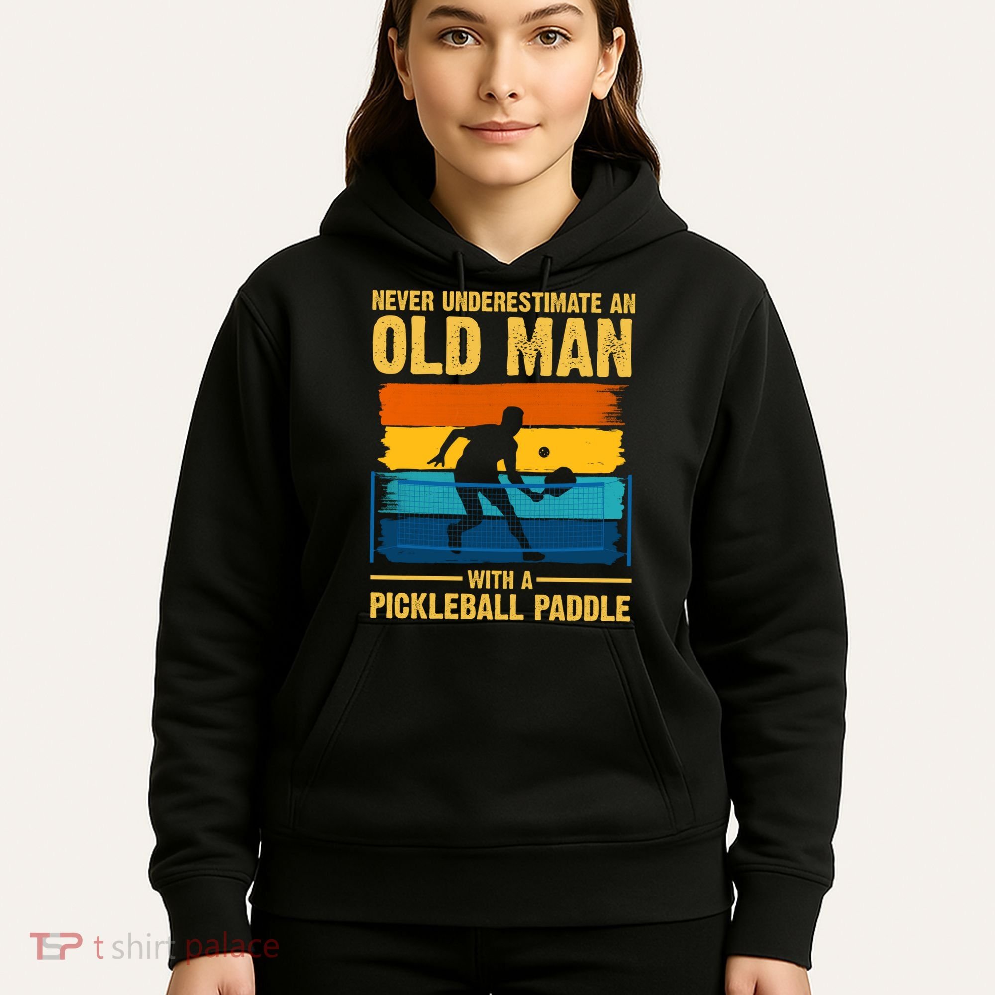 Never Underestimate An Old Man With A Pickleball Paddle Hoodie