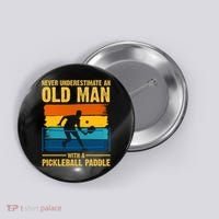 Never Underestimate An Old Man With A Pickleball Paddle Button thumb 0