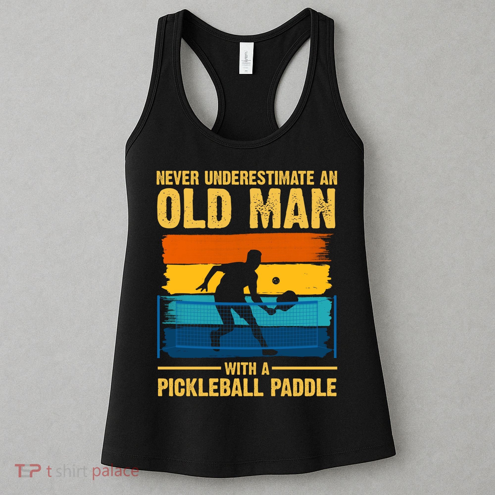 Never Underestimate An Old Man With A Pickleball Paddle Women's Tank Top