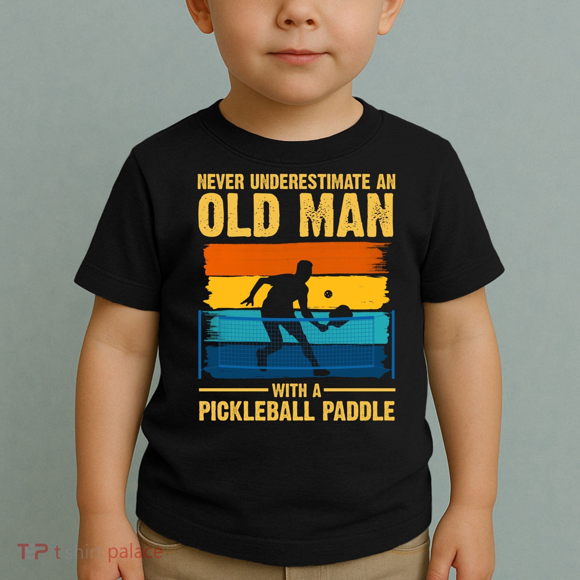 Never Underestimate An Old Man With A Pickleball Paddle Toddler T-Shirt