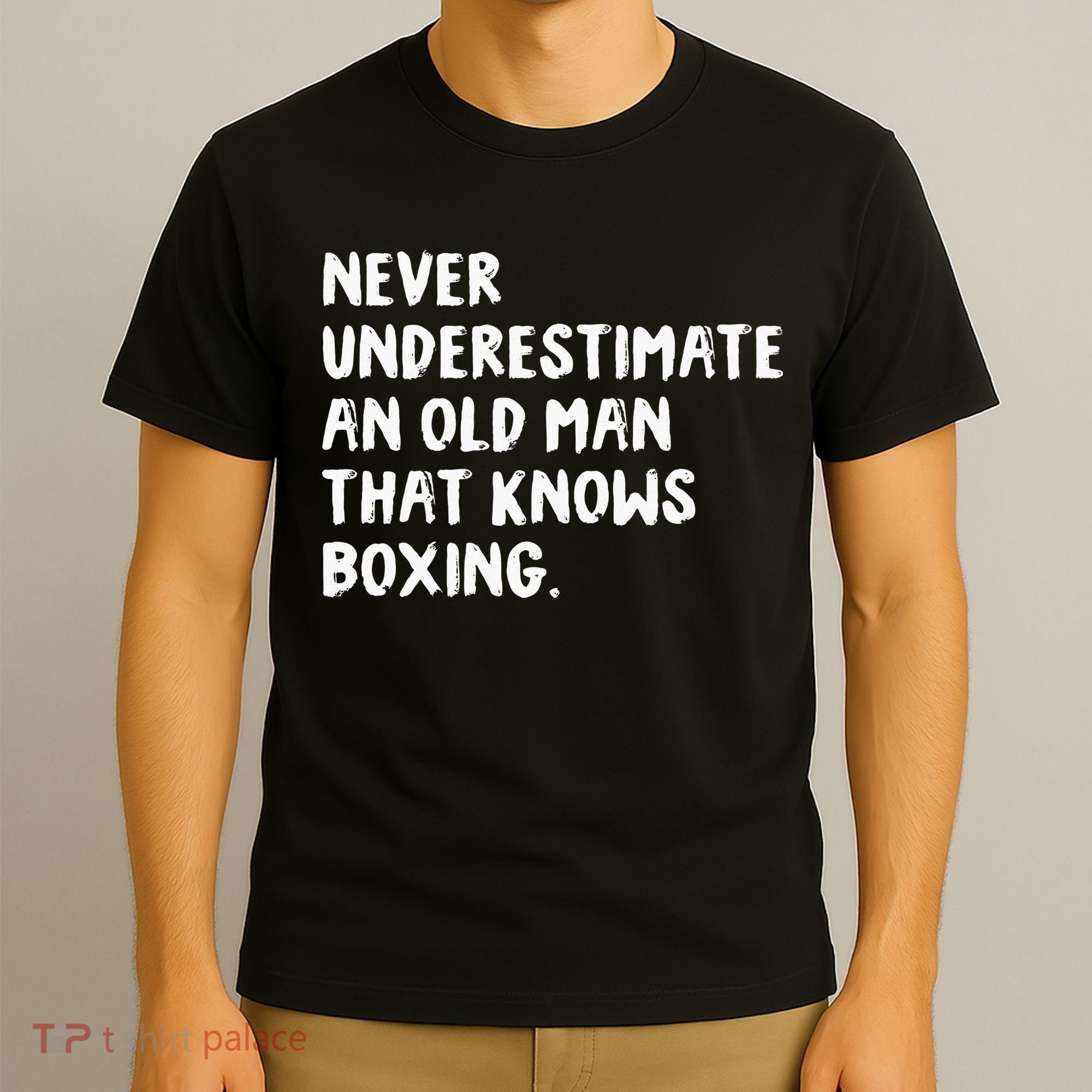 Never Underestimate An Old Man That Knows Boxing T-Shirt
