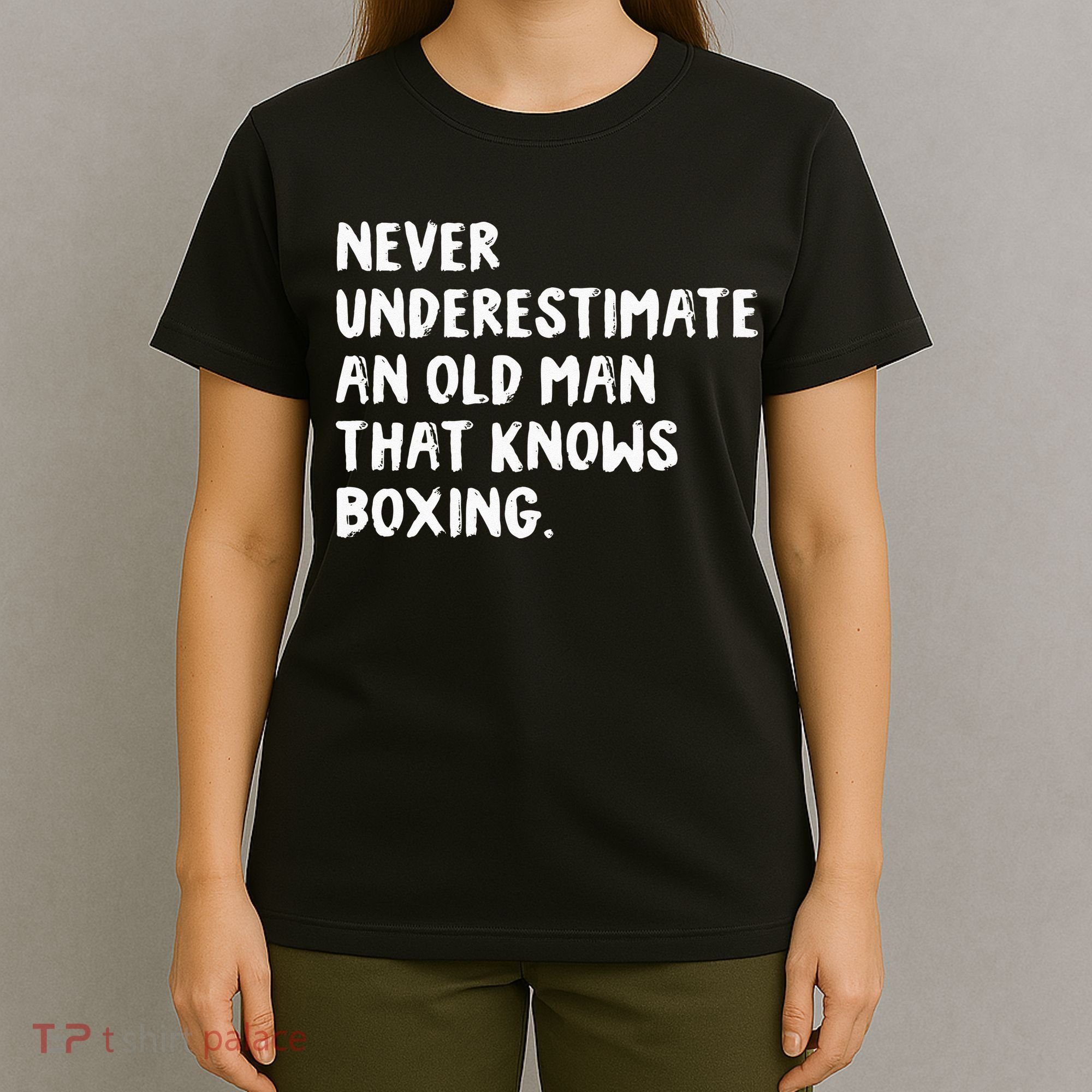 Never Underestimate An Old Man That Knows Boxing T-Shirt