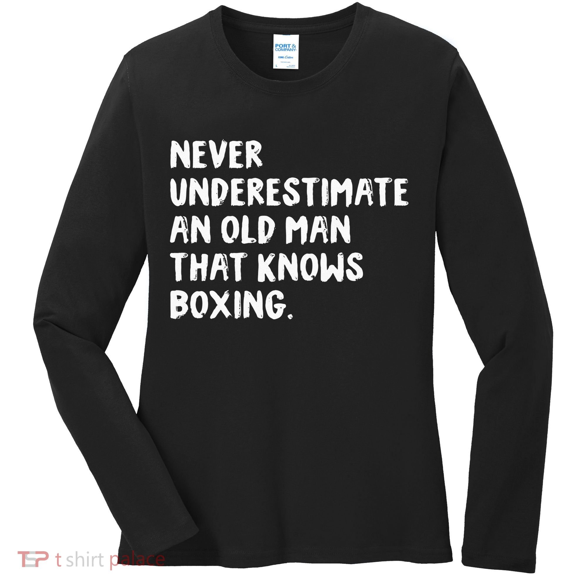 Never Underestimate An Old Man That Knows Boxing Women's Long Sleeve Shirt
