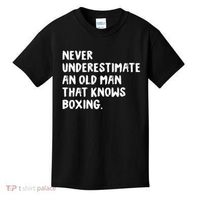 Never Underestimate An Old Man That Knows Boxing Kids T-Shirt