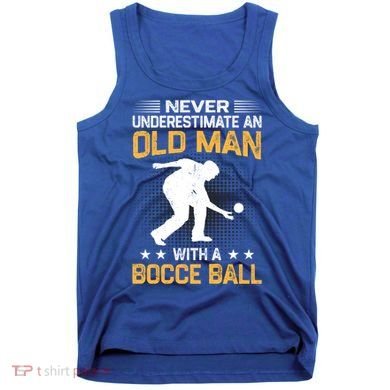 Never Underestimate An Old With A Bocce Ball Gift Tank Top