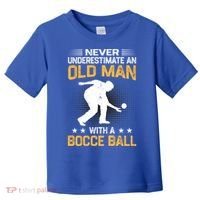 Never Underestimate An Old With A Bocce Ball Gift Toddler T-Shirt thumb 0
